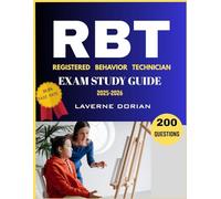 Registered Behavior Technician: 200 Practice Questions, detailed Answer Explanations and Exam Tips