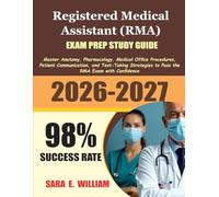 Registered Medical Assistant (RMA) Study Guide 2026-2027: Master Anatomy, Pharmacology, Medical Office Procedures, Patient Communication, and ... to Pass the RMA Exam with Confidence
