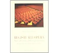 Registi all'opera. Note sull'estetica della regia operistica (Biblioteca teatrale). In appendice uno scritto di Lars von Trier.