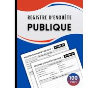 Registre d’Enquête Publique: Plus de 90 fiches organisées pour consigner clairement les avis du public, avec espace dédié aux commentaires du commissaire-enquêteur | Grand format (21,59 x 27,94 cm)
