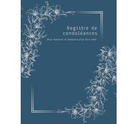 Registre de condoléances: 8,5 x 11 po - Format A4 - N&B - Papier crème - 76 pages - couverture brillante et rigide - Pour honorer la mémoire d'un être cher