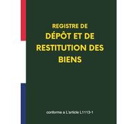 Registre de dépôt et de restitution des biens : Carnet professionnel conforme à l'article L1113-1 | Pour la traçabilité des biens déposés et restitués ... Traçabilité et Sécurité des Objets Déposés