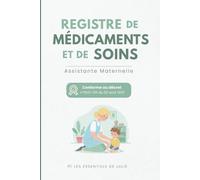 Registre de médicaments et de soins: assistante maternelle