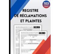 Registre de Réclamations et Plaintes: Cahier de suivi et de traçabilité | 100 formulaires remplissables - Grand format (21,59 x 27,94 cm)