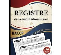 Registre de Sécurité Alimentaire (HACCP): Suivi quotidien de l’hygiène, de la traçabilité, des températures et des autocontrôles sanitaires | Grand format - 120 pages