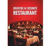 Registre de Sécurité Restaurant: Carnet de suivi pour les vérifications, formations, incidents et maintenances en restauration | Conforme aux obligations réglementaires | Format A4 - 120 pages