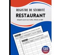 Registre de Sécurité Restaurant: Conforme aux exigences réglementaires | Suivi complet des contrôles, équipements, interventions et incidents dans les ERP | Grand format
