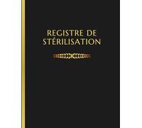Registre de Stérilisation : Carnet de suivi de désinfection et stérilisation du matériel - Pour instituts, salons esthétiques, tatoueurs, et professionnels de la beauté | 149 pages | Grand Format A4