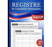 Registre de Traçabilité Alimentaire (HACCP): Système Intégré de Sécurité Sanitaire - Réception, Hygiène, Températures et Suivi des Produits | Grand format 120 pages