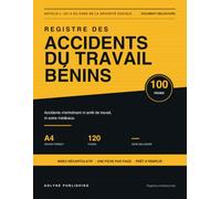 Registre des Accidents du Travail Bénins: Conforme à l'article L. 441-4 du Code de la sécurité sociale | 100 fiches d'enregistrement numérotées et index récapitulatif | Grand format A4