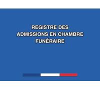 Registre des admissions en chambre funéraire : Conforme à la réglementation - Carnet de suivi des entrées et sorties de corps - Format Paysage