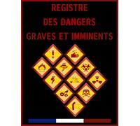 Registre des Dangers Graves et Imminents (DGI) - Conforme Code du travail: Assurez la conformité de votre établissement et facilitez la gestion des signalements