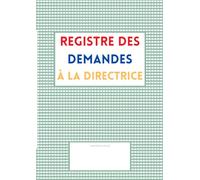 REGISTRE DES DEMANDES À LA DIRECTRICE: Un outil pour alléger la charge mentale et fluidifier la communication
