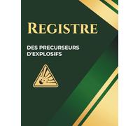 Registre des Précurseurs d’Explosifs: Suivi des Transactions de Substances Réglementées | Conforme à la réglementation française | Format A4