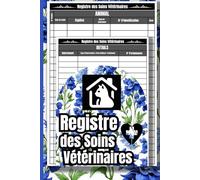 Registre des Soins Vétérinaires: Journal de suivi des maladies chroniques et des affections médicales chez les animaux, Format A5 avec 120 Pages.