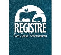 Registre des Soins Vétérinaires: Pour Animaux d'Elevage | Registre Sanitaire conforme à la Réglementation Française | Jusqu'à 1400 Actes Vétérinaires