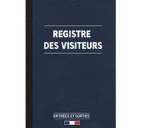 Registre des Visiteurs Entrées et Sorties: Carnet de Suivi des Visites | Registre de Sécurité Conforme - Format A4