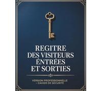Registre des Visiteurs Entrées et Sorties: Journal de Contrôle des Accès | Format A4 Professionnel | Pour Entreprises, Écoles, Bureaux, Hôpitaux et ... Publics | 100 Pages (Organize and Track)