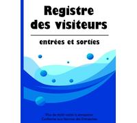 Registre des visiteurs entrées et sorties: Plus de 1000 entrées et sorties pour gérer les visites dans les entreprises, établissements et sociétés | Conforme aux normes des entreprises