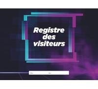 Registre des Visiteurs: Registre d’Accueil des Visiteurs | 2499 Visites à Consigner | Format Paysage - 150 Pages