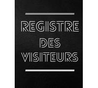 Registre des Visiteurs: Registre d'Accueil Professionnel pour la Gestion des Entrées et Sorties pour les Entreprises, Hôtels et les Établissements