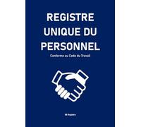Registre du Personnel - Conforme au Code du Travail: Registre unique du personnel à remplir - Suivi des employés, stagiaires et intérimaires - EG Registre