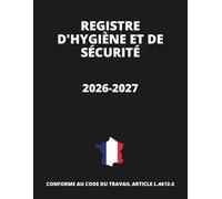 Registre hygiène et sécurité 2026-2027: Conforme au Code du travail - A4, 60 Feuillets