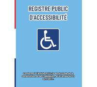 Registre Public d'Accessibilité - Conforme Loi 2025-2026: Le Guide Essentiel pour l'Accueil des Personnes en Situation de Handicap - Facile à Remplir et 100% Conforme aux Dernières Réglementations