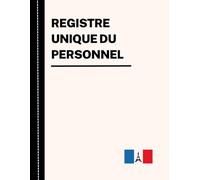 Registre Unique du Personnel: Conforme au Droit du Travail, Convient pour les Petites et Moyennes Sociétés, 110 Fiches Grand Format à Remplir