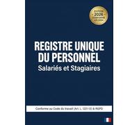 Registre Unique du Personnel Obligatoire 2026: Document Employeur Conforme Code du Travail - Format A4 Grand Format - CDI, CDD, Apprentis, Stagiaires, Intérimaires