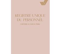 Registre Unique du Personnel: Registre du Personnel Conforme au Code du Travail rose - Suivi pour +130 Salariés, Stagiaires, CDI, CDD et Apprentis