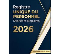 Registre Unique du Personnel: Registre du Personnel Conforme au Code du Travail ,Suivi des Salariés (CDI, CDD, Stagiaires) | Grand Format - 120 Pages