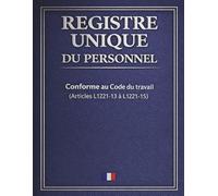 Registre unique du personnel: Registre Unique du Personnel : Conforme au Code du travail (Articles L1221-13 à L1221-15) | Version simplifiée | Spécial entreprise | Prêt pour contrôle URSSAF