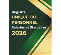 Registre Unique du Personnel Salariés et Stagiaires: Conforme au Code du travail / 126 Pages Numérotés à Remplir Grand Format A4