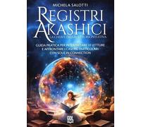 Registri akashici. La chiave della lettura intuitiva