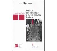 Registri del personale e classe operaia italiana