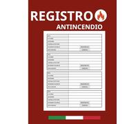 Registro Antincendio: Registro della Sicurezza per Proprietari, Scuole, Aziende e altro
