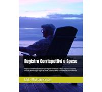 Registro Corrispettivi e Spese: Registro Contabile e Gestionale per Regime Forfettario e Micro-Imprese | Cruscotto Annuale, Monitoraggio Soglia 85.000€, Scadenze INPS, Fisco e Pianificazione Mensile.