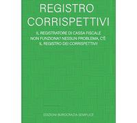 Registro Corrispettivi | Il registratore di cassa fiscale non funziona? Nessun problema, c'è il registro dei corrispettivi!: 106 Pagine Numerate
