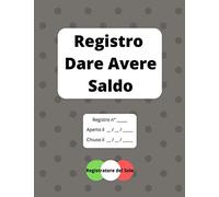 Registro Dare Avere Saldo: Libro per la registrazione di 4400 operazioni - formato XL - 150 pagine