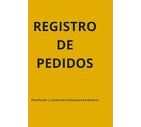 Registro de Pedidos: Planificador y Control de Ventas para Pequeños Negocios y Autónomos