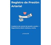 Registro de Presión Arterial: Cuaderno de control de tensión y pulso - Seguimiento diario mañana y noche