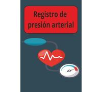 Registro de presión arterial: Registro de la presión sanguínea: Semplice registro giornaliero della pressione sanguigna | Registro y monitorización de ... en casa | 110 páginas | Pollas de 6" x 9"