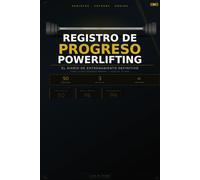 Registro de Progreso Powerlifting: El Diario de Entrenamiento Definitivo para Levantadores Serios
