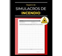 Registro de Simulacros de Incendio: Libro de Control para Seguridad, Inspección y Pruebas de Evacuación