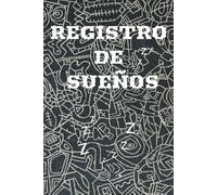 Registro de Sueños: Tu Diario Personal, Cuaderno de 90 Páginas para Anotar, Recordar y Explorar el Significado de tus Sueños | Herramienta de ... para el Seguimiento Diario de tus Sueños