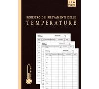 Registro dei rilevamenti delle temperature: Quaderno di monitoraggio e controllo di frigoriferi, cucine e spazi di ristorazione