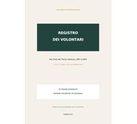 Registro dei Volontari: Per Enti del Terzo Settore, APS e ODV - 80 pagine numerate - Una scheda per ogni volontario - Sezione volontari occasionali - Formato A4