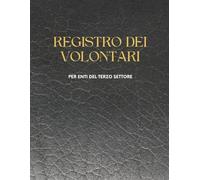 Registro dei Volontari per Enti del Terzo Settore: Conforme al Codice Terzo Settore e Normativa Privacy - Modello pratico per la gestione e il ... di verifica periodica ai fini assicurativi
