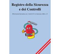 Registro della sicurezza e dei controlli: Riferimento normativo art.5 del D.P.R. 12 gennaio 1998 n. 37